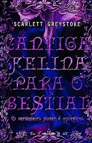 Cantiga Felina para o Bestial.: O verdadeiro poder é ancestral. - Scarlett Greystoke