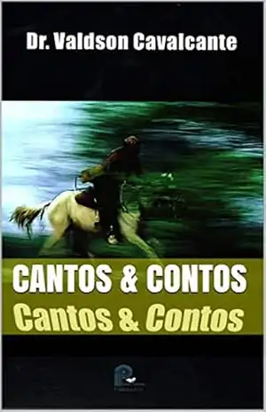 Cantos & Contos – José Valdson Cavalcante Ferreira Cavalcante Ferreira