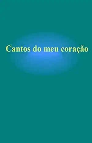 Cantos do meu coração – Daisaku Ikeda