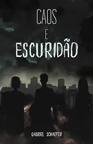 Caos e Escuridão - Gabriel Schaefer