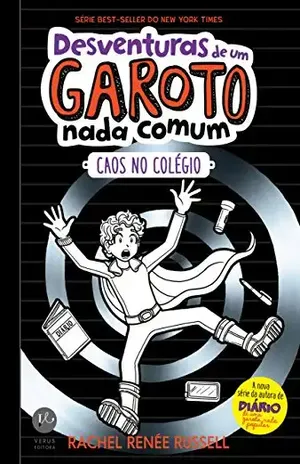 Caos no colégio – Desventuras de um garoto nada comum – vol. 2 – Rachel Renée Russell