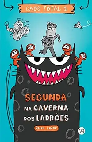 Caos Total 1: Segunda na caverna dos ladrões – Ralph Lazar