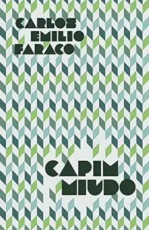 Capim miúdo – Carlos Emilio Faraco