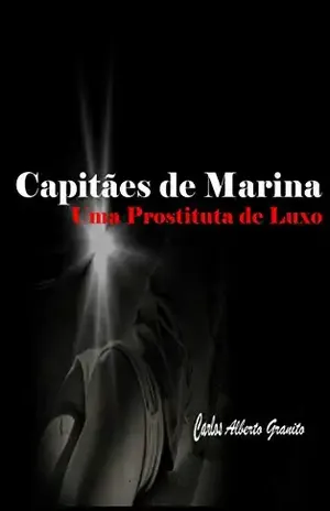CAPITÃES DE MARINA, UMA PROSTITUTA DE LUXO - CARLOS ALBERTO GRANITO