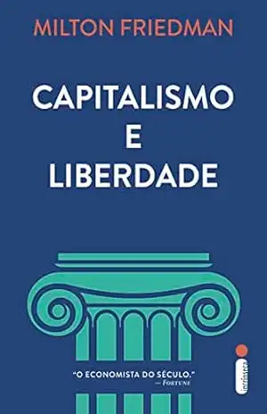 Capitalismo e Liberdade – Milton Friedman