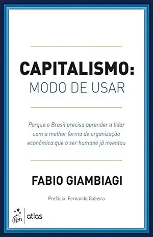 Capitalismo – Modo de Usar – Fabio Giambiagi