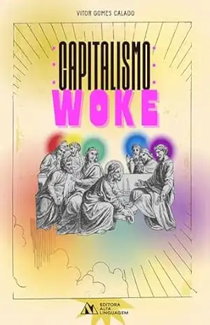 Capitalismo Woke (O que é Cultura Woke) - Vitor Gomes Calado