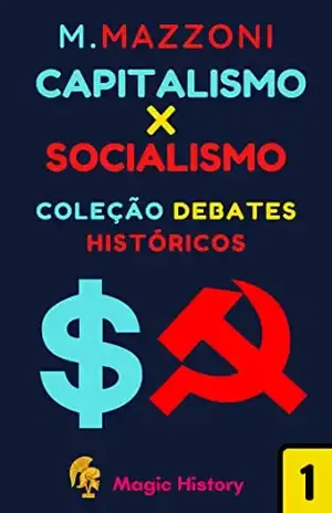 Capitalismo X Socialismo: Qual É O Melhor? – M. Mazzoni