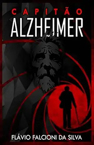 Capitão Alzheimer - Flávio Falcioni da Silva