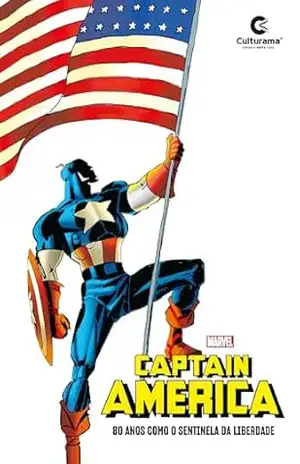 Capitão America – 80 Anos Como o Sentinela da Liberdade – Culturama