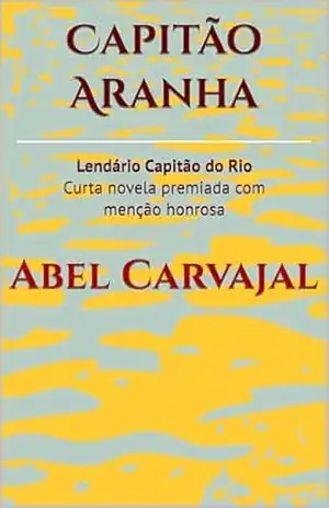 Capitão Aranha: Lendário Capitão do Rio – Abel Carvajal