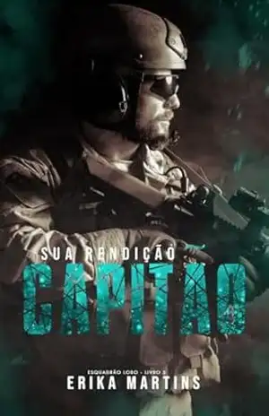 CAPITÃO – Sua Rendição, Esquadrão Lobo, livro 5 – Erika Martins
