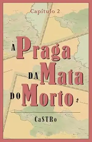 Capítulo 2: A Praga da Mata do Morto - CaSTRo
