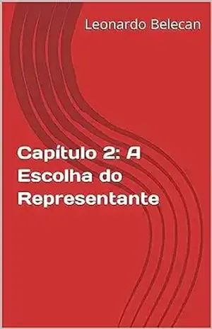 Capítulo 2: A Escolha do Representante (Cúpula das galáxias) - Leonardo Belecan