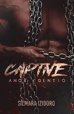 CAPTIVE: Amor Doentio – Silmara  Izidoro