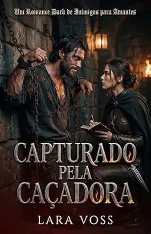 Capturado pela caçadora – Lara Voss