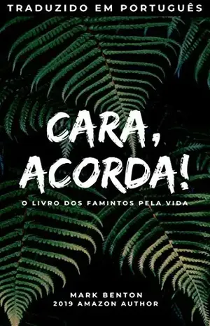 Cara, acorda!: O Livros dos famintos pela vida! Transformando os hábitos de uma geração. - Mark Benton