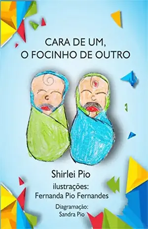 Cara de um, o Focinho de outro - Shirlei Pio
