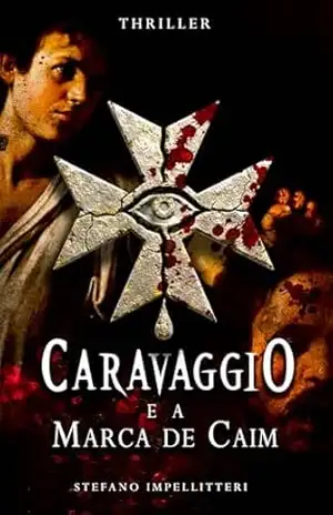 Caravaggio e a Marca de Caim (Os Mestres Amaldiçoados Livro 2) – Stefano Impellitteri