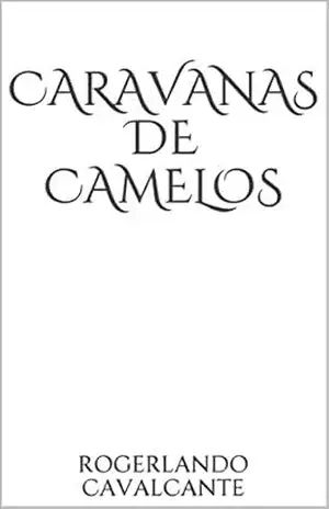 Caravanas de Camelos – Rogerlando Cavalcante