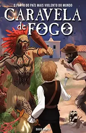 Caravela de Fogo: Entre Inquisidores e Canibais – David  Gomes