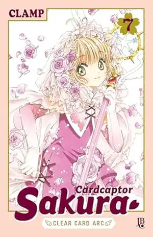 Cardcaptor Sakura Clear Card Arc vol. 07 (Cardcaptor Sakura – Clear Card Arc Livro 7) – CLAMP