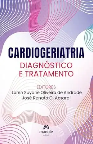 Cardiogeriatria: diagnóstico e tratamento – Loren Suyane Oliveira de Andrade Andrade