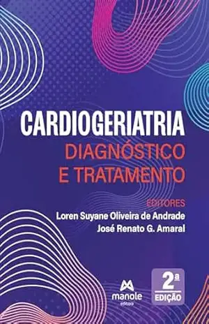 Cardiogeriatria: diagnóstico e tratamento – Loren Suyane Oliveira de Andrade
