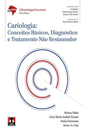 Cariologia: Conceitos Básicos, Diagnóstico e Tratamento Não Restaurador (Abeno) – Marisa Maltz