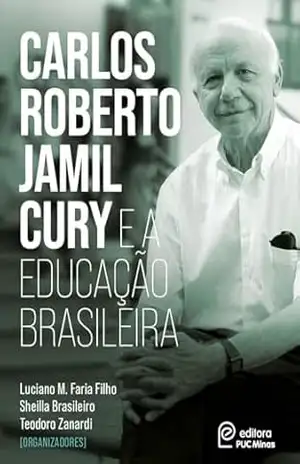 Carlos Roberto Jamil Cury e a Educação Brasileira – Luciano M. Faria Filho