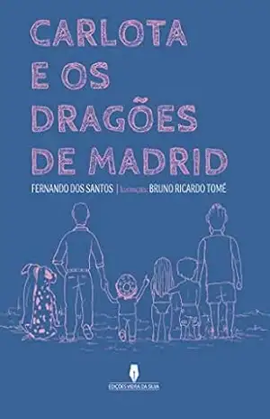 CARLOTA E OS DRAGÕES DE MADRID – Fernando  dos Santos