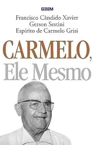 Carmelo, ele mesmo – Francisco Candido Xavier