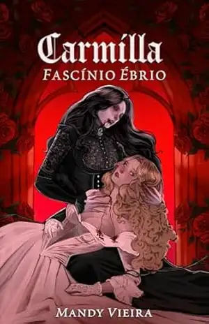 Carmilla: Fascínio Ébrio – Mandy Vieira