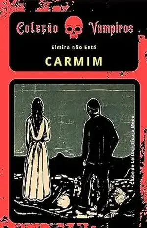 Carmim: Coleção Vampiros - Elmira  Não Está