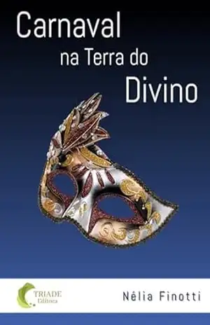 Carnaval Na Terra Do Divino – Nélia Cristina Pinheiro Finotti