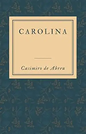 Carolina: Literatura Clássica Brasileira – Casimiro de Abreu