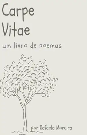 Carpe Vitae: um livro de poemas – Rafaela Moreira
