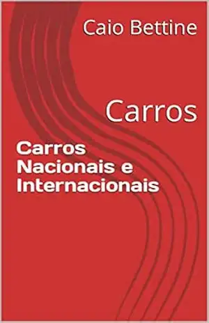Carros Nacionais e Internacionais: Carros – Caio Bettine