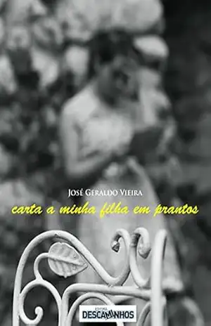 Carta a minha filha em prantos - José Geraldo Vieira