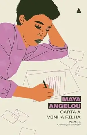 Carta a minha filha – Maya Angelou