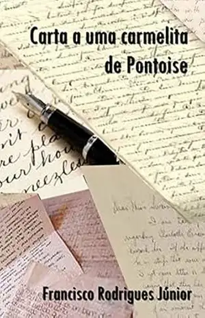 Carta A Uma Carmelita De Pontoise – Francisco Rodrigues Júnior