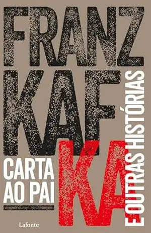 Carta ao Pai e outras histórias – Franz Kafka
