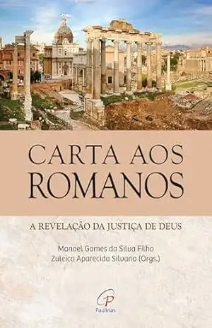Carta aos Romanos: A revelação da justiça de Deus (Palavra viva) – Zuleica Aparecida Silvano