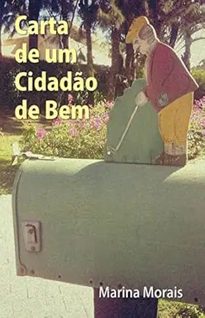 Carta de um Cidadão de Bem – Marina Morais