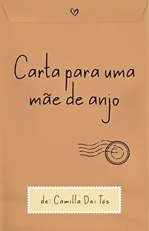 CARTA PARA UMA MÃE DE ANJO – CAMILLA BRAGUIM GARCIA DEI TÓS