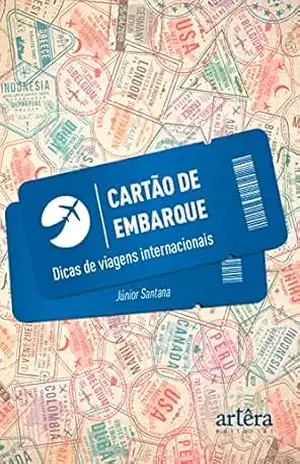 Cartão de embarque: dicas de viagens internacionais - Júnior Santana