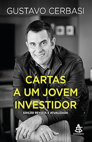 Cartas a um jovem investidor – Edição revista e atualizada – Gustavo Cerbasi
