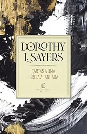 Cartas a uma igreja acanhada – Dorothy Sayers