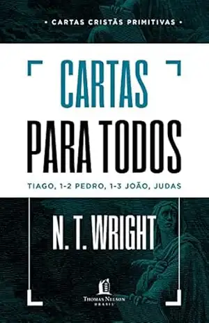 Cartas cristãs primitivas para todos – N.T. Wright