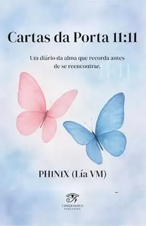 Cartas da Porta 11:11: Um diário da alma que recorda antes de se reencontrar (Drift for PH1N1X) – Lía Vicencio Macín